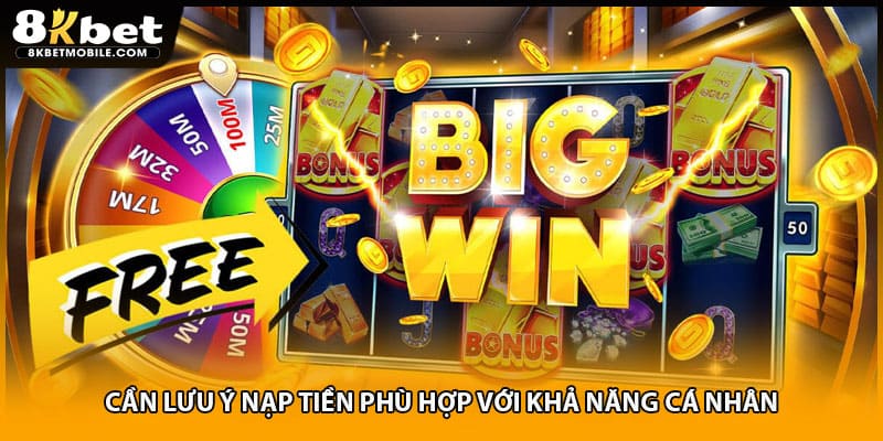 Cần lưu ý nạp tiền phù hợp với khả năng cá nhân