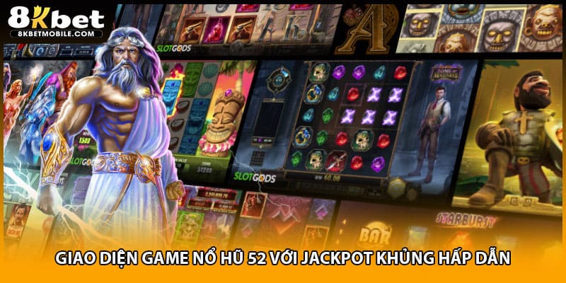 Giao diện game nổ hũ 52 với jackpot khủng hấp dẫn
